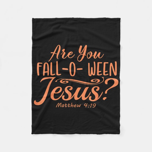 Halloween Are You Fall-o-ween Jesus Matthew Christ Fleece Blanket (Front)