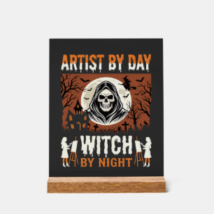 Halloween Artist by Day Witch by Night Design Acrylic Sign