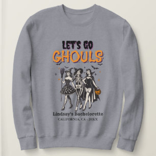 Halloween Bachelorette let's go ghoul Sweatshirt