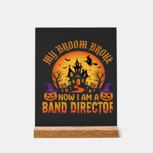 Halloween Band Director Witch Broom Haunted House Acrylic Sign