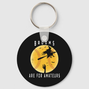Halloween Baseball Brooms Are For Amateurs Gift Keychain