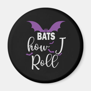 Halloween Bats How I Roll Birthday Magnet