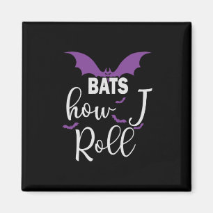 Halloween Bats How I Roll Birthday Magnet