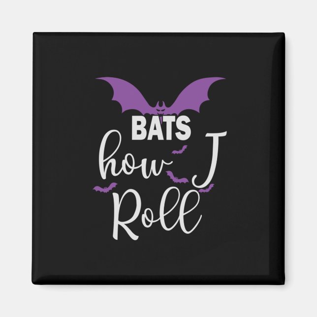 Halloween Bats How I Roll Birthday Magnet (Front)