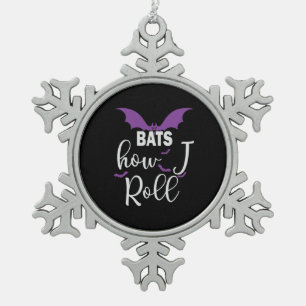 Halloween Bats How I Roll Birthday Snowflake Pewter Christmas Ornament