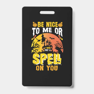 Halloween Be Nice To Me Birthday Badge