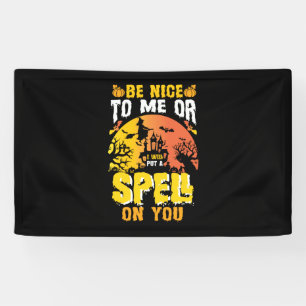 Halloween Be Nice To Me Birthday Banner