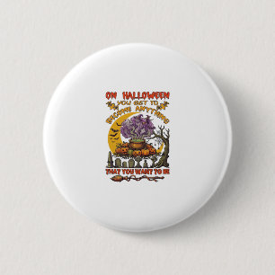 Halloween Become Anything Cauldron Cat Ghost Pumpk 2 Inch Round Button