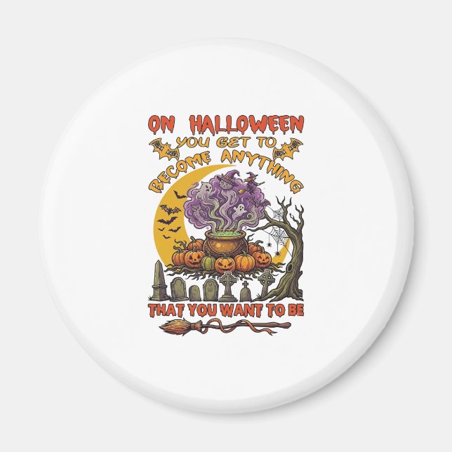 Halloween Become Anything Cauldron Cat Ghost Pumpk Magnet (Front)