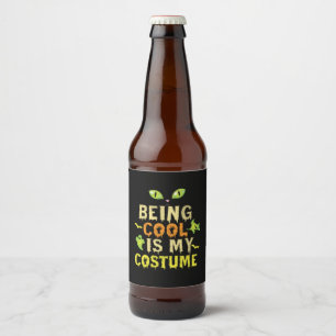 Halloween Being Cool Is My Costume Birthday Beer Bottle Label