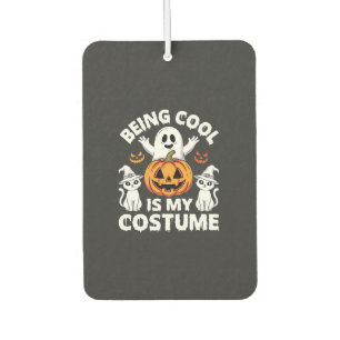 Halloween Being Cool Is My Costume Ghost Design Air Freshener