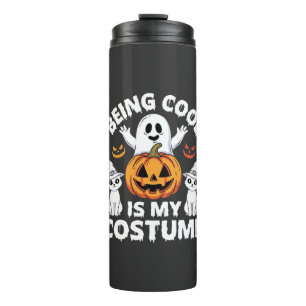 Halloween Being Cool Is My Costume Ghost Design Thermal Tumbler