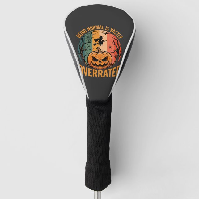 Halloween Being Normal Is Vastly Overrated Witch D Golf Head Cover (Front)