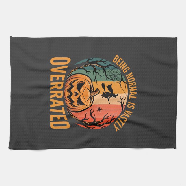 Halloween Being Normal Is Vastly Overrated Witch D Kitchen Towel (Horizontal)