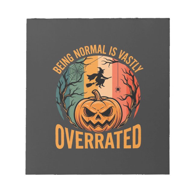 Halloween Being Normal Is Vastly Overrated Witch D Notepad (Front)