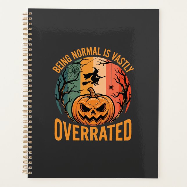 Halloween Being Normal Is Vastly Overrated Witch D Planner (Front)