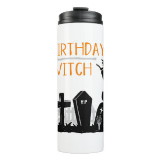 Halloween Birthday Quote Witch Quote Graphic Thermal Tumbler