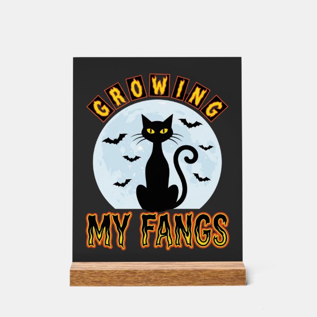 Halloween Black Cat Growing My Fangs Design Acrylic Sign (Front)