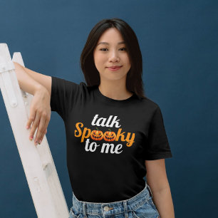 Halloween Boo Pumpkin Talk Spooky To Me T-Shirt