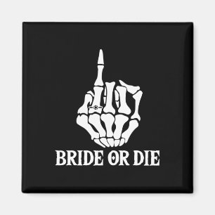 Halloween Bride Or Die Skeleton Hand Bachelorette  Magnet