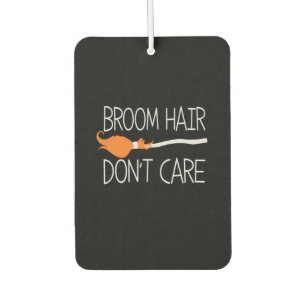 Halloween Broom Hair Do Not Care Birthday Air Freshener