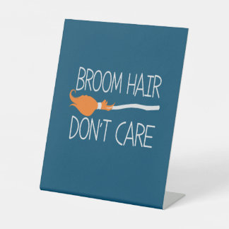 Halloween Broom Hair Do Not Care Birthday Pedestal Sign