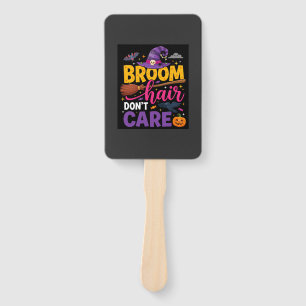 Halloween Broom Hair Don't Care Witch Quote Hand Fan