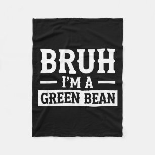 Halloween Bruh Im A Green Bean Funny Costume Fleece Blanket