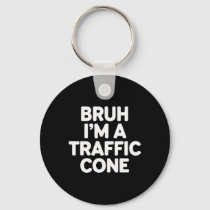 Halloween Bruh I'm A Traffic Cone Funny Adult Kids Keychain