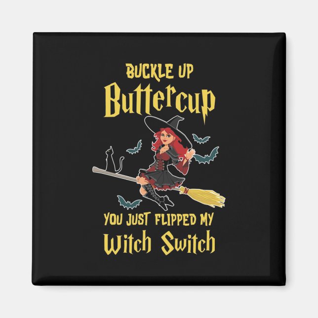 Halloween Buckle Up Buttercup Witch Switch Magnet (Front)