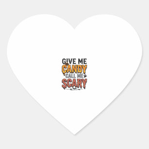 Halloween Candy Give Me Candy Call Me Scary_1 Heart Sticker
