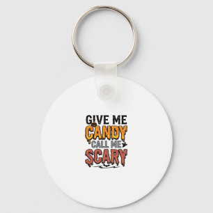 Halloween Candy Give Me Candy Call Me Scary_1 Keychain