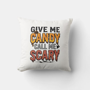 Halloween Candy Give Me Candy Call Me Scary_1 Throw Pillow