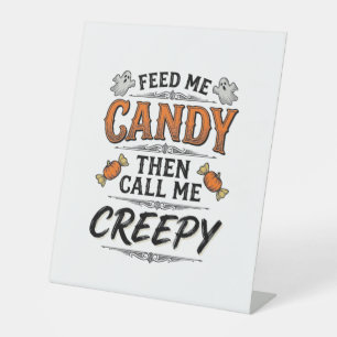 Halloween Candy Shirt Funny Creepy Quote Vintage D Pedestal Sign