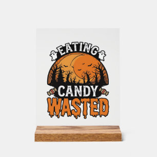 Halloween Candy Wasted Vintage Spooky Shirt Design Acrylic Sign