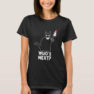 Halloween Cat Cat Lover Black Cat Whos Next T-Shirt