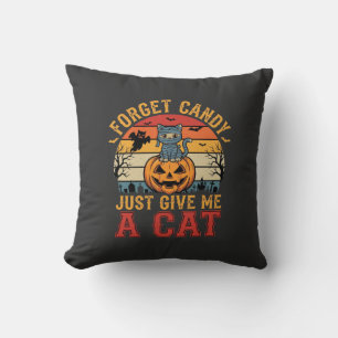 Halloween Cat Forget Candy Give Me A Cat_1 Throw Pillow