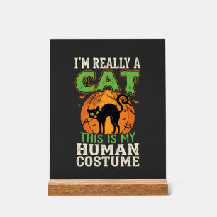Halloween Cat Human Costume Funny Design Acrylic Sign