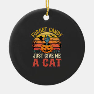 Halloween Cat Lover Forget Candy Vintage Graphic Ceramic Ornament