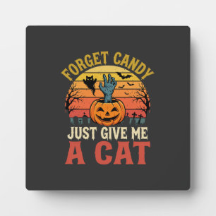 Halloween Cat Lover Forget Candy Vintage Graphic Plaque
