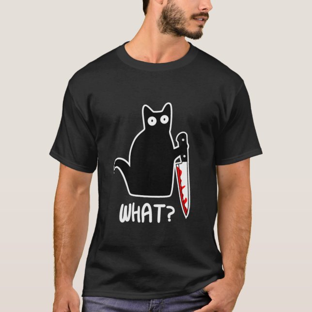 Halloween Cat What Funny Black Cat Murderous Cat W T-Shirt (Front)