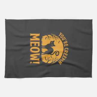 Halloween Cat You're Creepin Meow Kitchen Towel