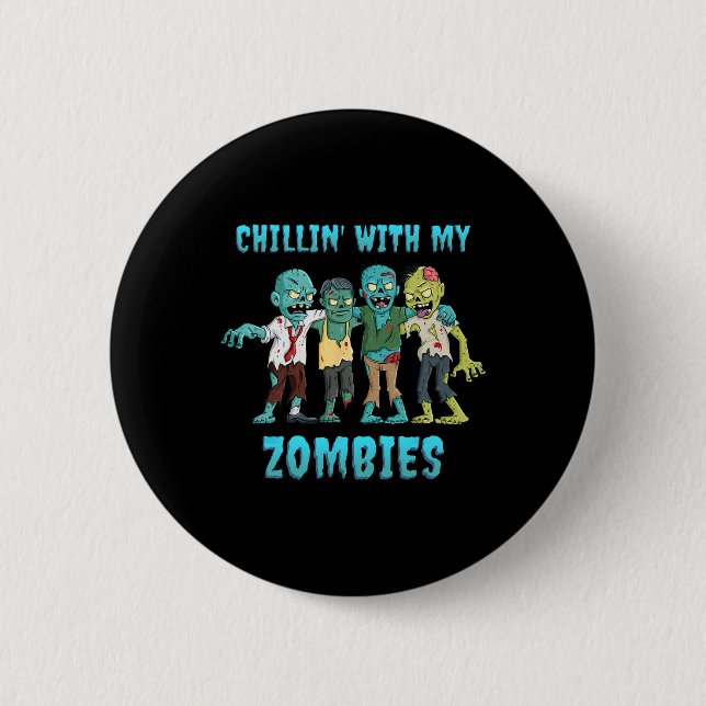 Halloween Chillin With My Zombies Boys Girls Kids  2 Inch Round Button (Front)