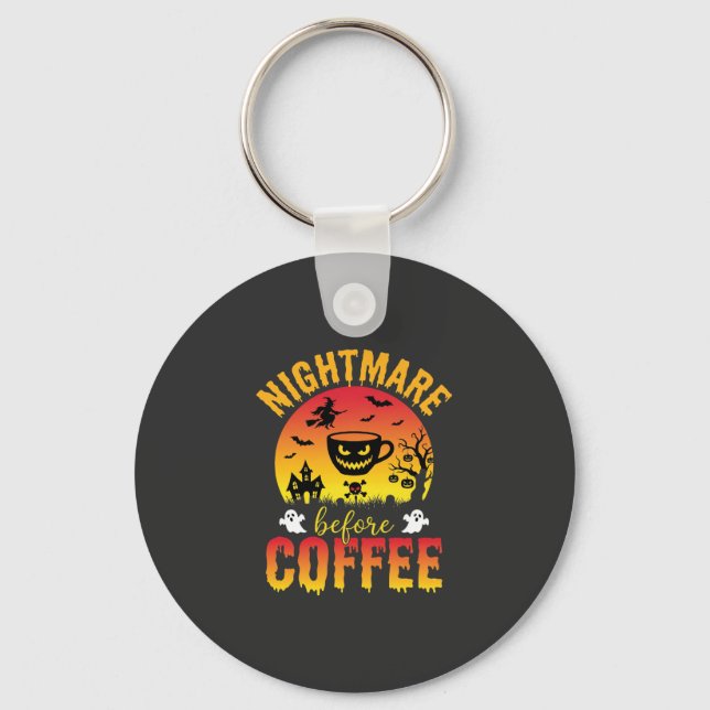 Halloween Coffee Nightmare Before Coffee Spooky Ve Keychain (Front)