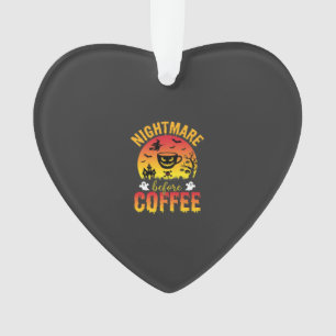 Halloween Coffee Nightmare Before Coffee Spooky Ve Ornament