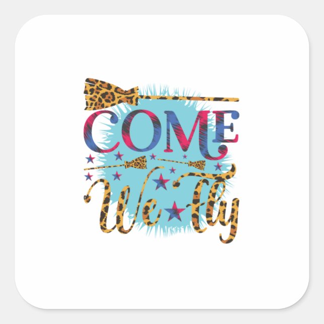 Halloween Come We Fly Square Sticker (Front)