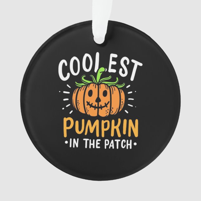 Halloween Coolest Pumpkin In The Patch Ornament (Front)