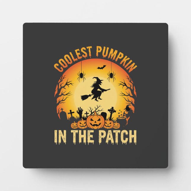 Halloween Coolest Pumpkin in the Patch Witch Desig Plaque (Front)