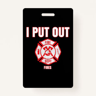 Halloween Costume Funny Firefighter I Put Out Fire Badge