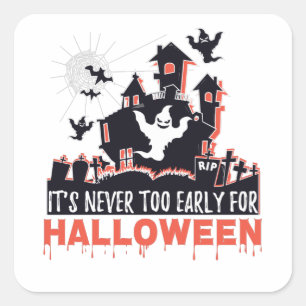 Halloween Costume It's Never Too Early Halloween Square Sticker
